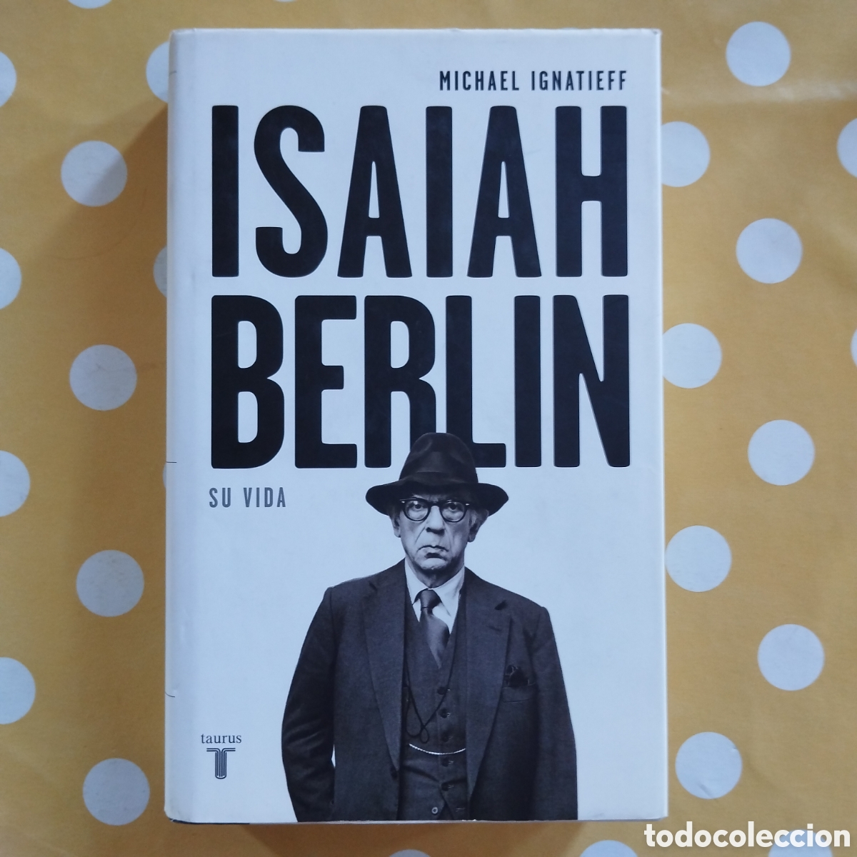 Libros de segunda mano: ISAIAH BERLIN MICHAEL IGNATIEFF TAURUS BIOGRAFIA 2018 TAPA DURA NUEVO
