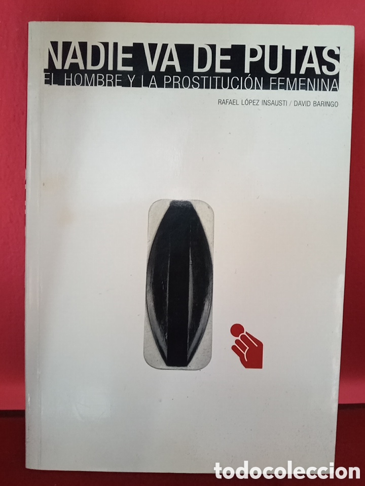 Libros de segunda mano: NADIE VA DE PUTAS LIBRO