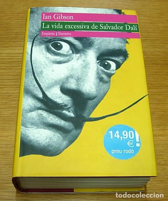 Libros de segunda mano: Libro LA VIDA EXCESSIVA DE SALVADOR DAL&Iacute; de Ian Gibson Editorial Emp&uacute;ries 1&ordf; Edici&oacute;n 1998 en Catal&aacute;n