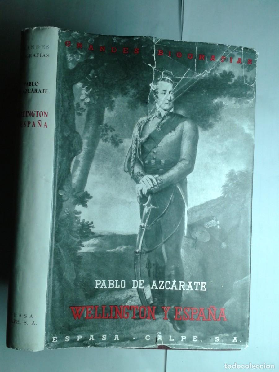 Libros de segunda mano: WELLINTON Y ESPA&Ntilde;A 1960 PABLO DE AZC&Aacute;RATE 1&ordf; EDICI&Oacute;N ESPASA - CALPE