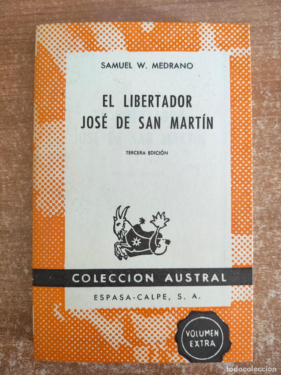 Libros de segunda mano: El libertador Jos&eacute; de San Mart&iacute;n - Samuel W. Medrano - Colecci&oacute;n Austral n&ordm; 960