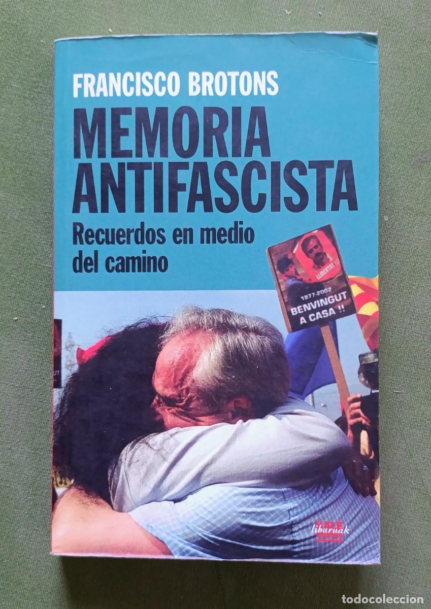 Libros de segunda mano: MEMORIA ANTIFASCISTA. RECUERDOS EN MEDIO DEL CAMINO - FRANCISCO BROTONS - LIBURUAK - 2002 - D30