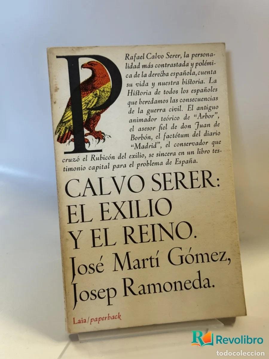 Libros de segunda mano: Calvo Serer: el Exilio y el Reino - Jos&eacute; Mart&iacute; G&oacute;mez, Josep Ramoneda.