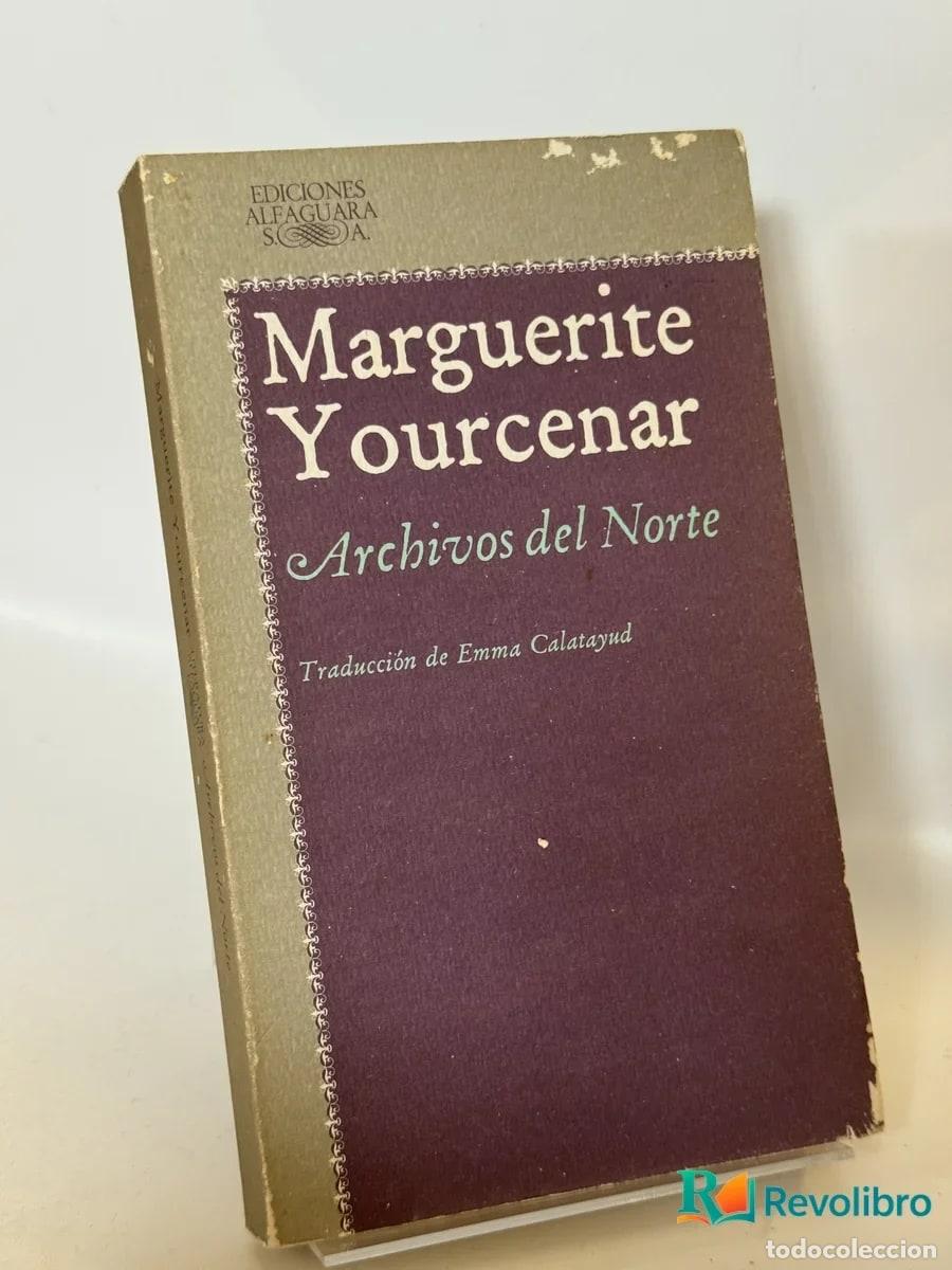 Libros de segunda mano: Archivos del Norte - Marguerite Yourcenar