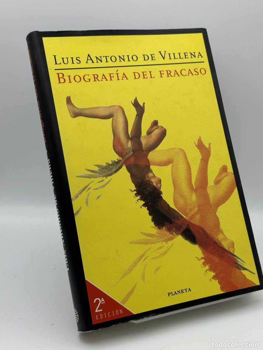 Libros de segunda mano: Biograf&iacute;a del fracaso - Luis Antonio de Villena