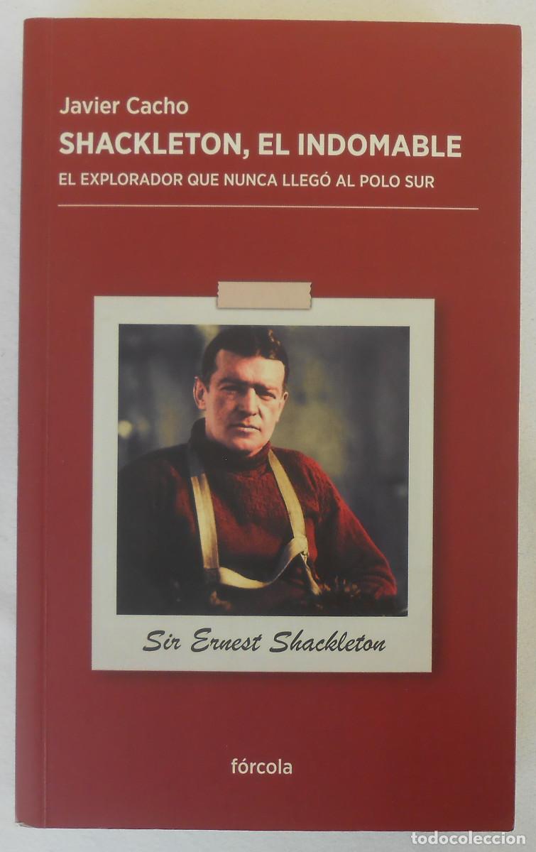Libros de segunda mano: SHACKLETON, EL INDOMABLE - JAVIER CACHO EDITORIAL FORCOLA - Foto 1