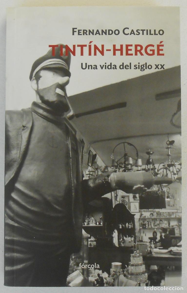 Libros de segunda mano: TINTIN-HERG&Eacute;. UNA VIDA DEL SIGLO XX - FERNANDO CASTILLO EDITORIAL FORCOLA