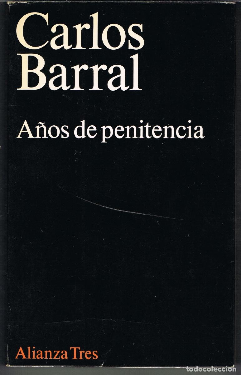Libros de segunda mano: A&Ntilde;OS DE PENITENCIA. MEMORIAS 1 POR CARLOS BARRAL