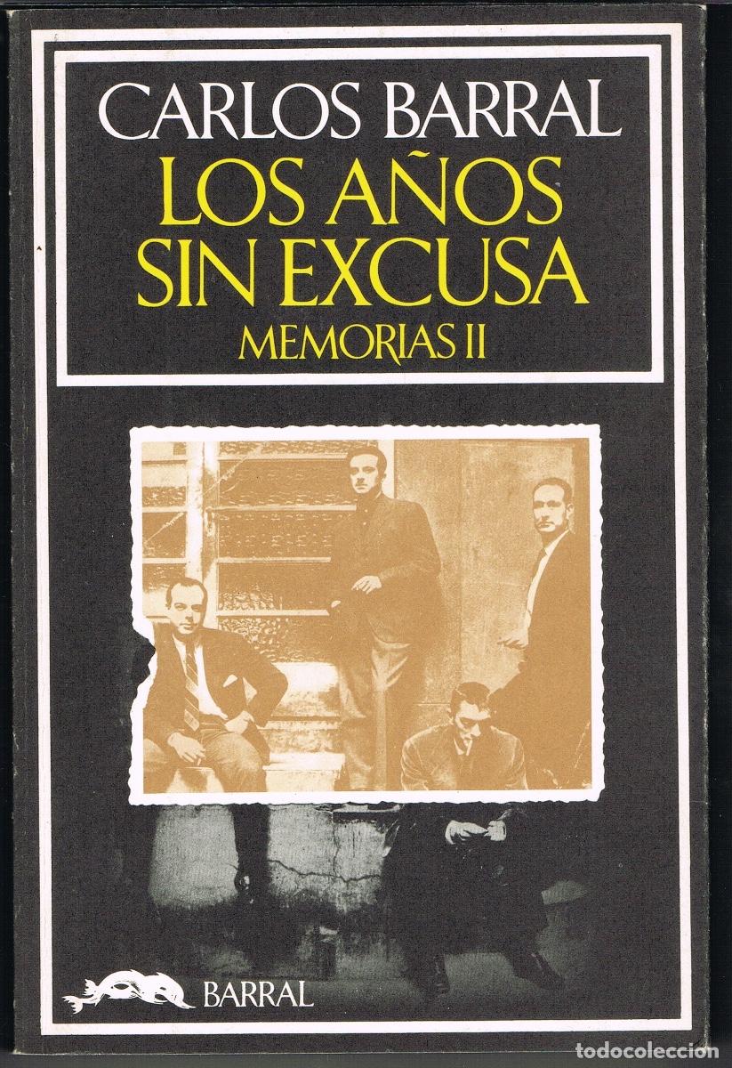 Libros de segunda mano: LOS A&Ntilde;OS SIN EXCUSA. MEMORIAS 2 POR CARLOS BARRAL