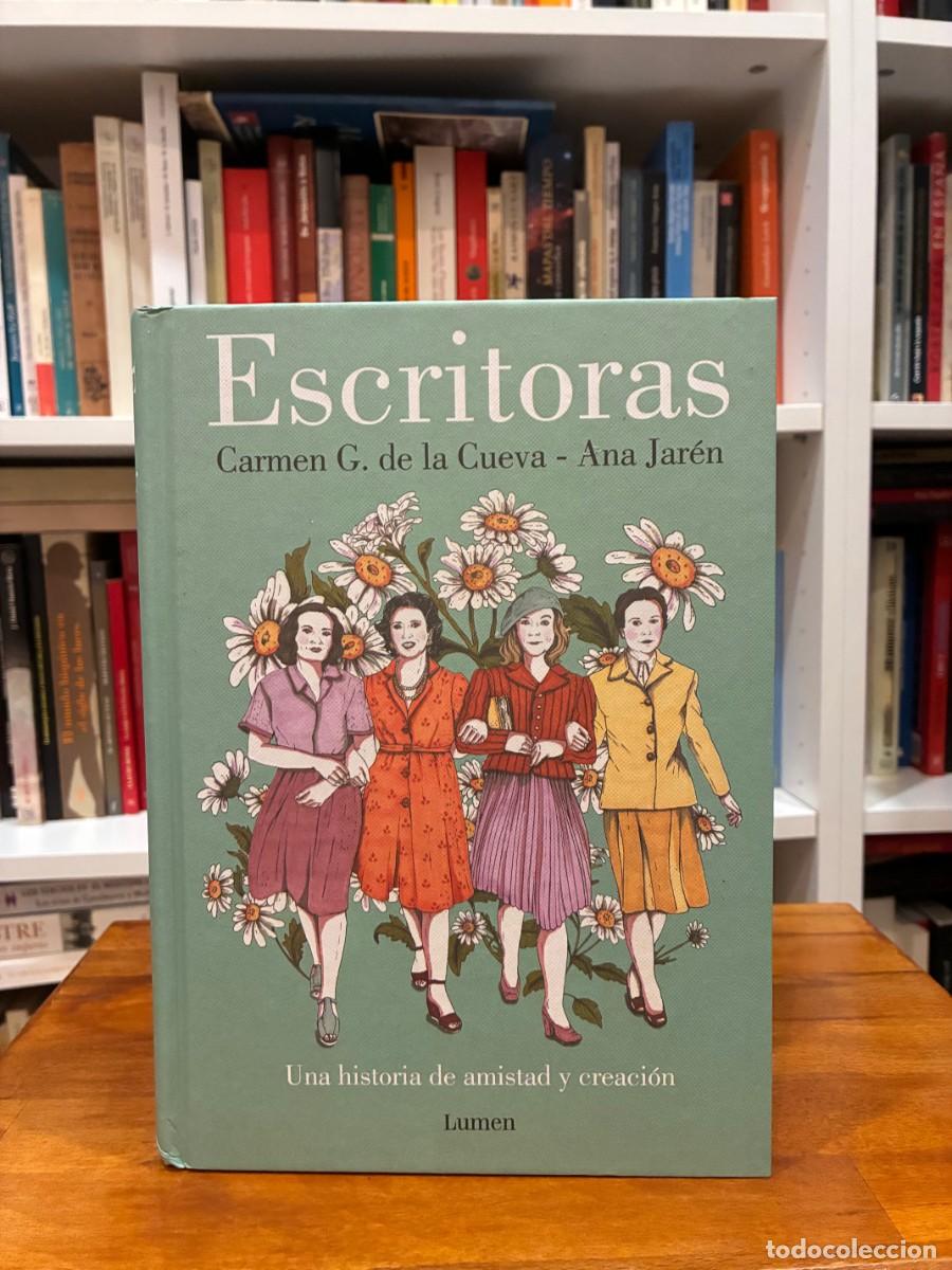 Libros de segunda mano: Escritoras. Una historia de amistad y creaci&oacute;n. Carme G. de la Cueva. Ana Jar&eacute;n. Lumen. Ilustrado