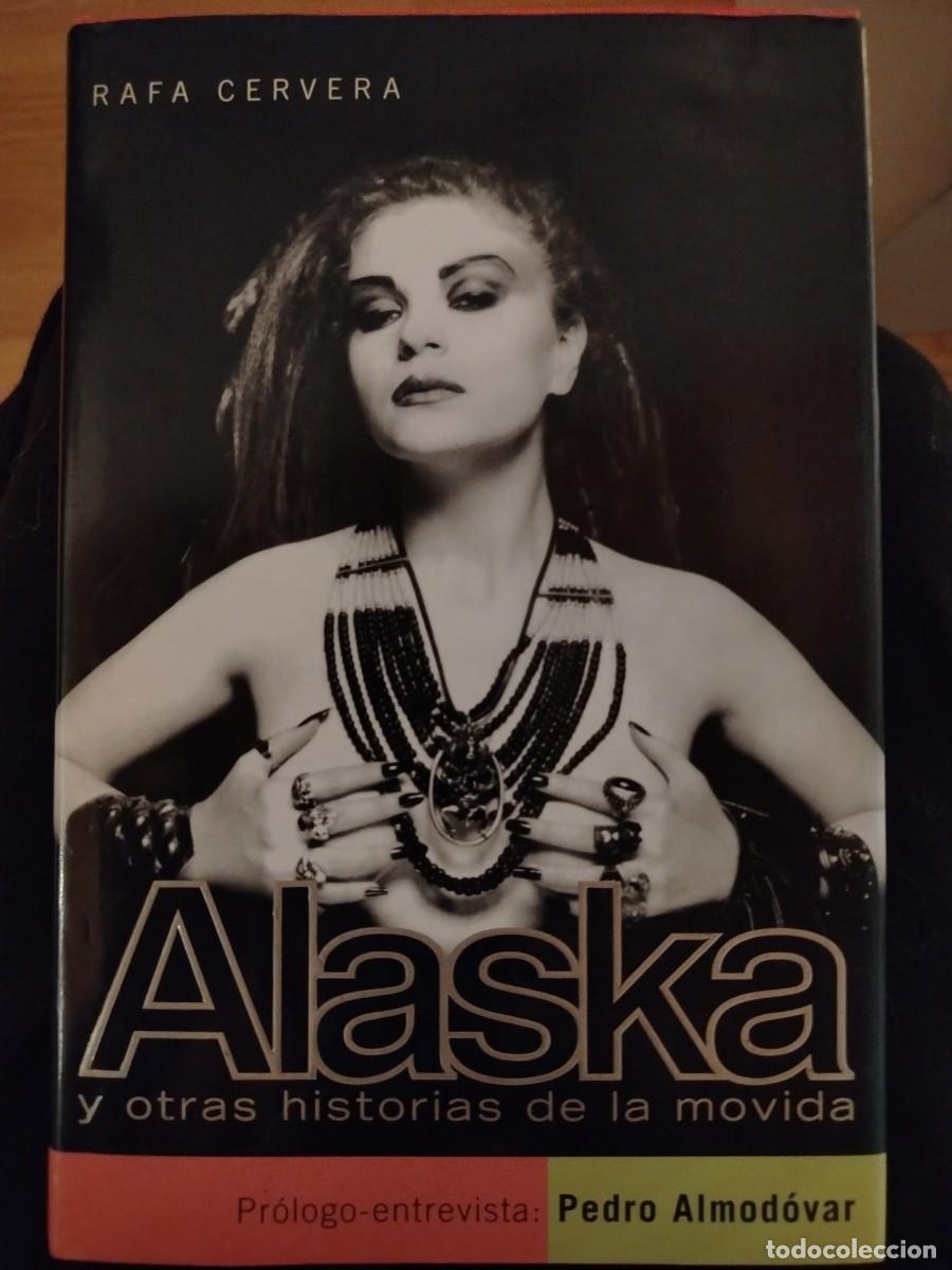 Libros de segunda mano: ALASKA y otras historias de la Movida (Rafa Cervera). Libro (1ra edici&oacute;n)