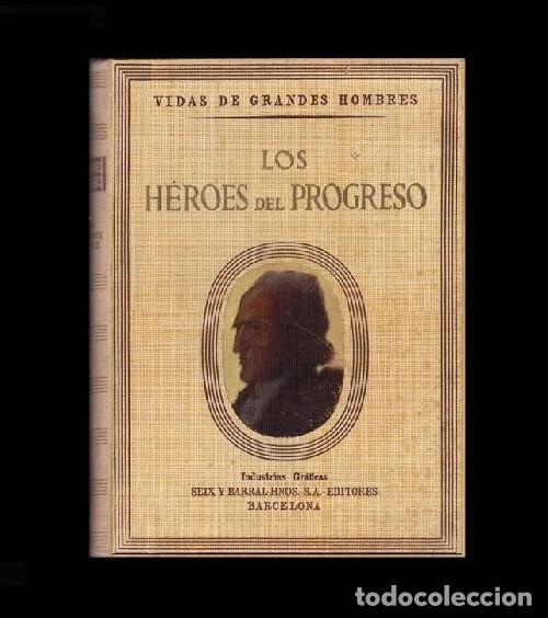 Livres d'occasion: M1452 - VIDAS DE GRANDES HOMBRES. HEROES DEL PROGRESO. ILUSTRADO. ALBERTO LLANO. SEIX BARRAL 1948.