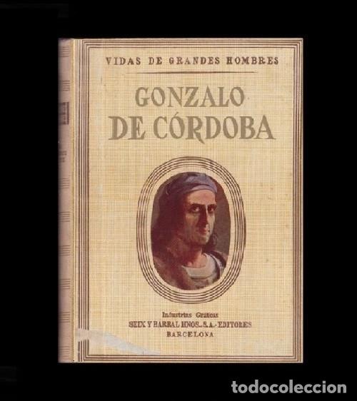 Livres d'occasion: M1456 - VIDAS DE GRANDES HOMBRES. GONZALO DE CORDOBA. ILUSTRADO. MONTOLIU. SEIX BARRAL 1952.