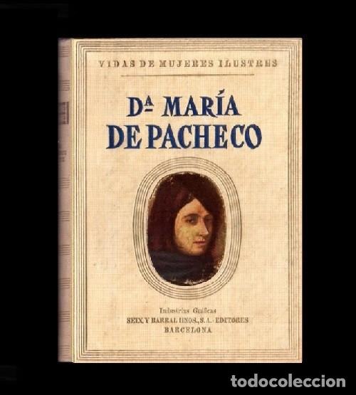 Livres d'occasion: VIDAS DE MUJERES ILUSTRES. D&ordm; MARIA DE PACHECO. ILUSTRADO. MU&Ntilde;OZ ROCA. SEIX BARRAL 1942.