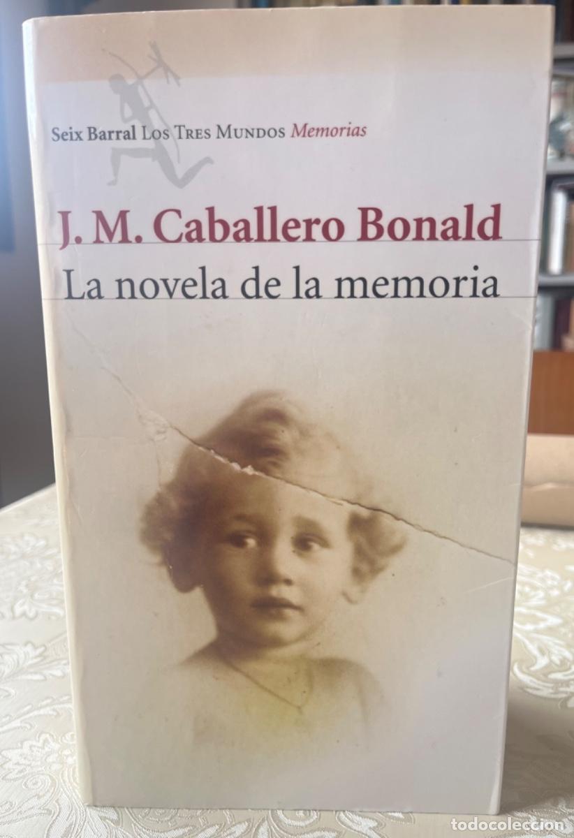 Libros de segunda mano: Caballero Bonald, J.M.- La novela de la memoria