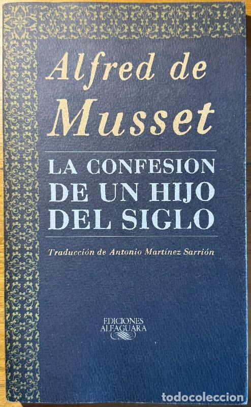 Libros de segunda mano: La confesi&oacute;n de un hijo del siglo, Alfred de Musset, Eds. Alfaguara, Trad: Antonio Mart&iacute;nez Sarri&oacute;n