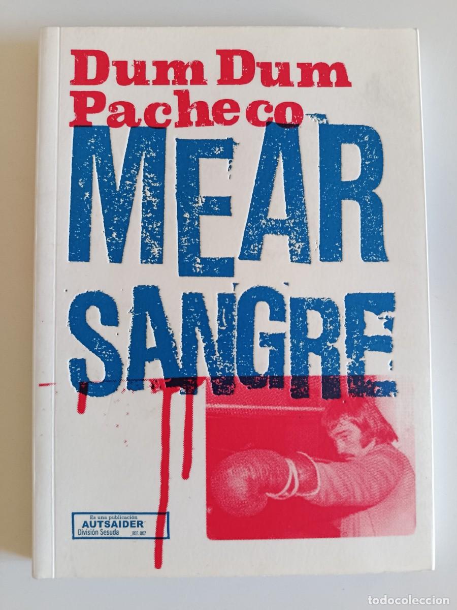 Libros de segunda mano: DUM DUM PACHECO. MEAR SANGRE. EDITORIAL AUTSAIDER. 2021. BOXEO