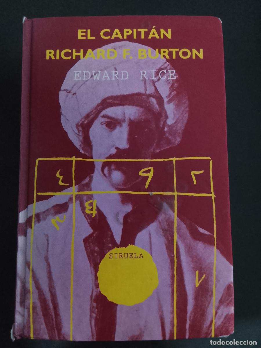 Libros de segunda mano: Edward Rice: El capit&aacute;n Richard F. Burton (Ediciones Siruela. Colecci&oacute;n Libros del Tiempo. 1999)