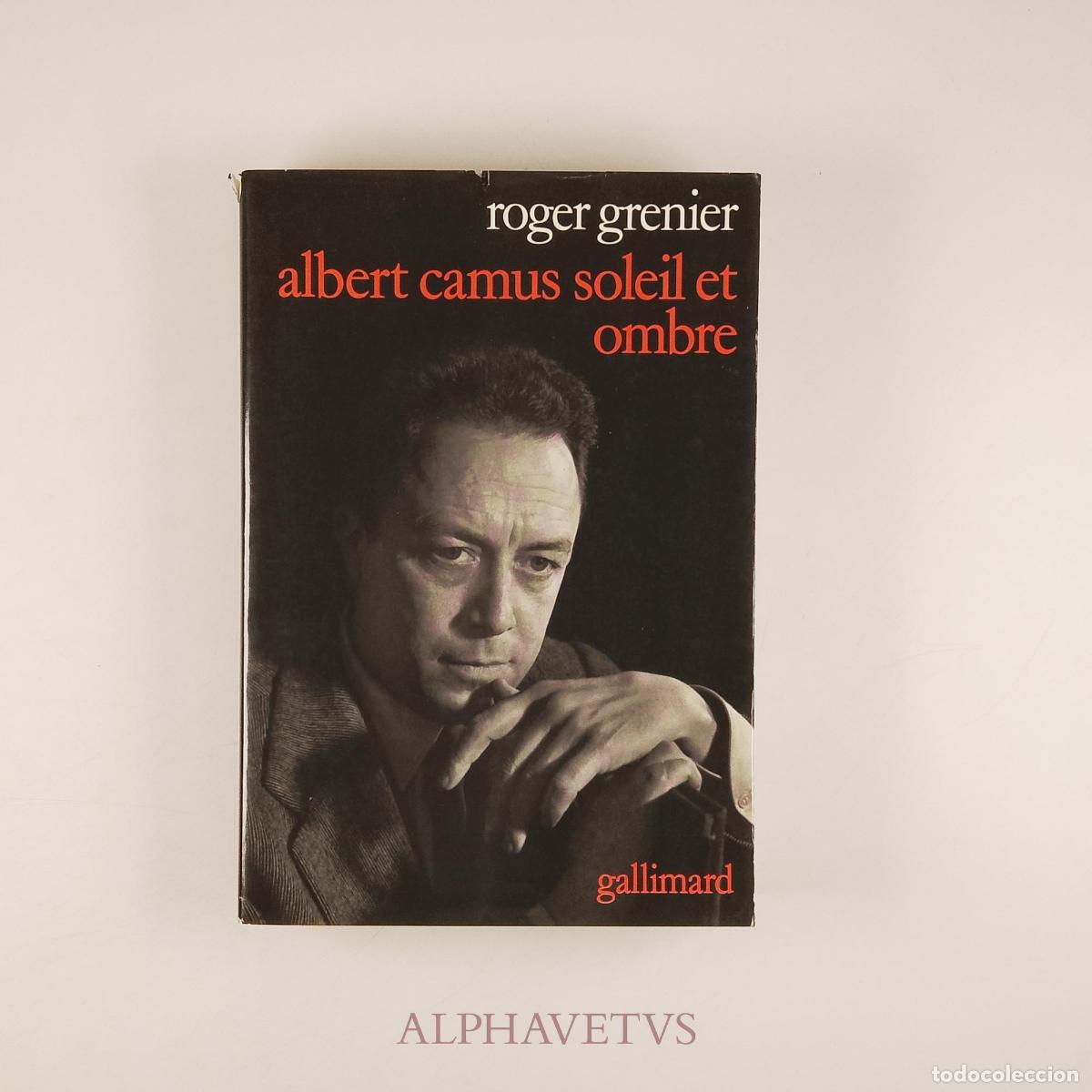 Second hand books: Albert Camus, Soleil Et Ombre : Une Biographie Intellectuelle - Roger Grenier