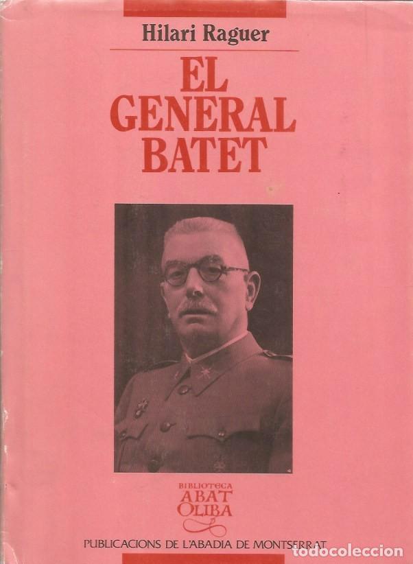 Libros de segunda mano: EL GENERAL BATET - HILARI RAGUER