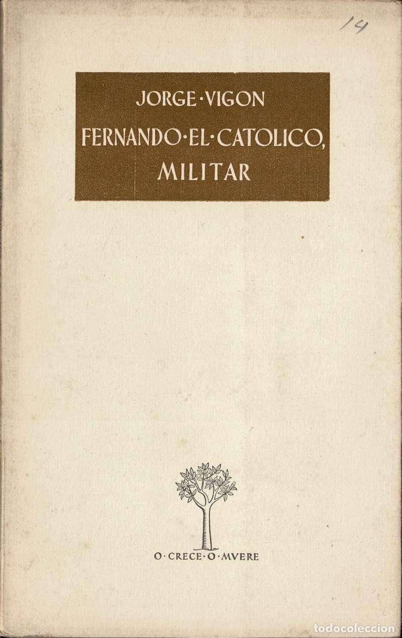 Libros de segunda mano: Fernando El Cat&oacute;lico Militar - Jorge Vigon