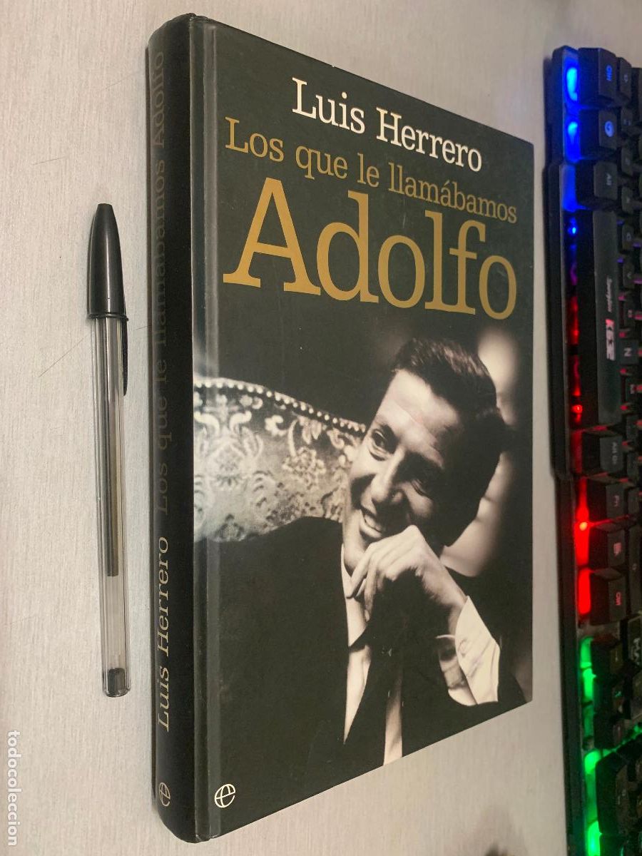 Libros de segunda mano: LOS QUE LE LLAM&Aacute;BAMOS ADOLFO / LUIS HERRERO / LA ESFERA DE LOS LIBROS 2007