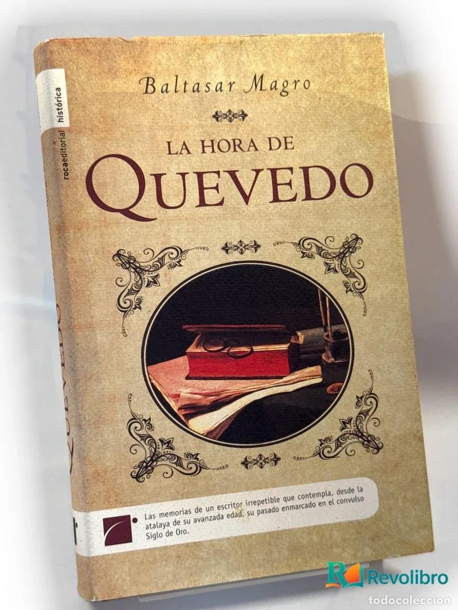 Libros de segunda mano: La hora de Quevedo - 1&ordf; edici&oacute;n - Baltasar Magro