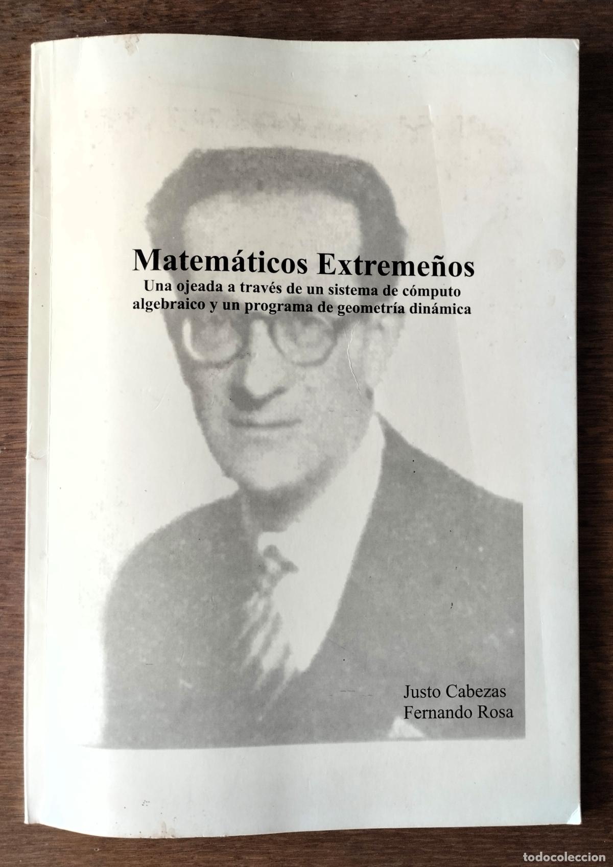 Libros de segunda mano: Matem&aacute;ticos extreme&ntilde;os. Justo Cabezas Fernando Rosa, C&aacute;ceres, 2001,