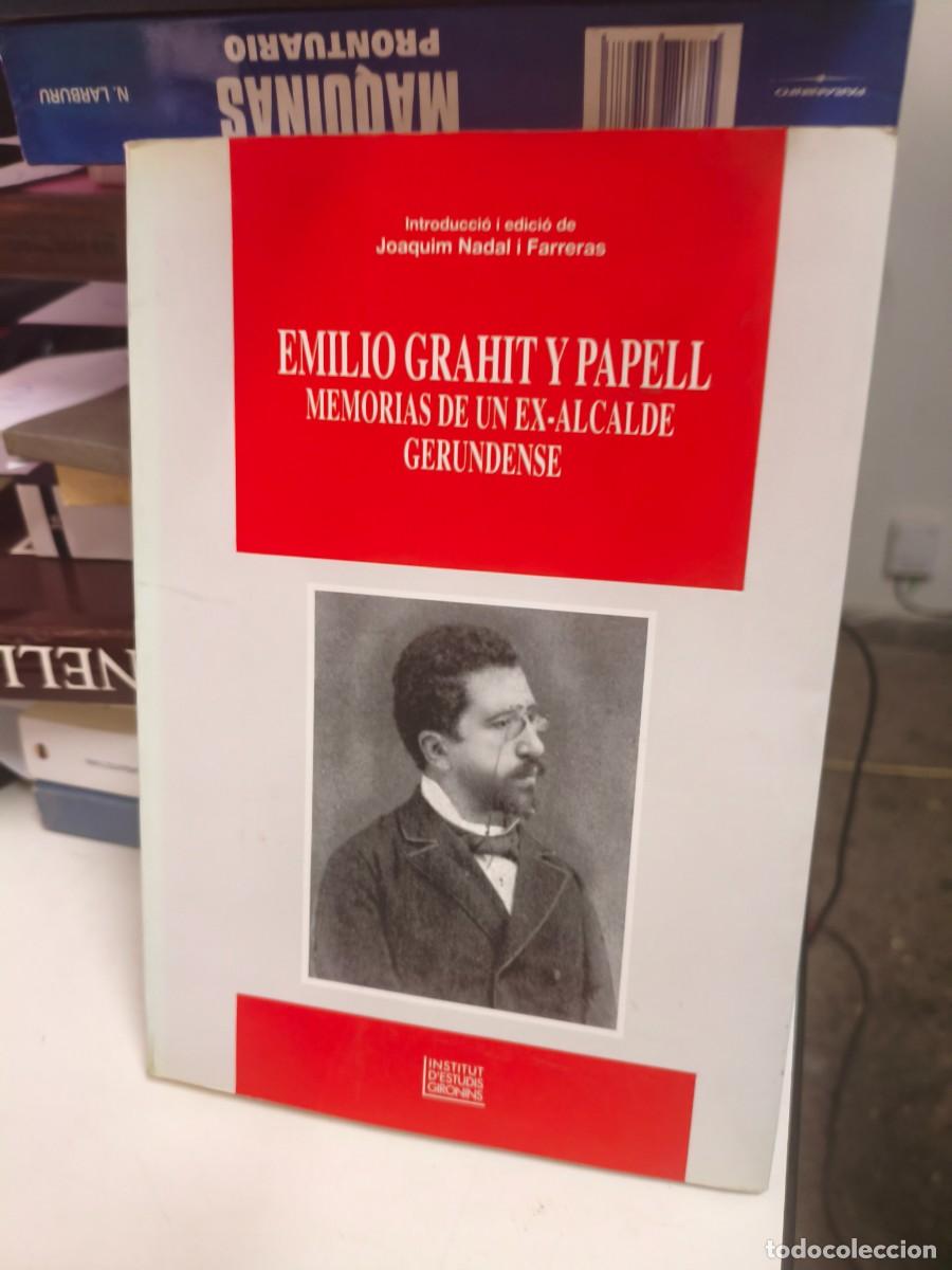 Libros de segunda mano: EMILIO GRAHIT Y PAPELL. MEMORIAS DE UN EX-ALCALDE GERUNDENSE. . IEG 2003