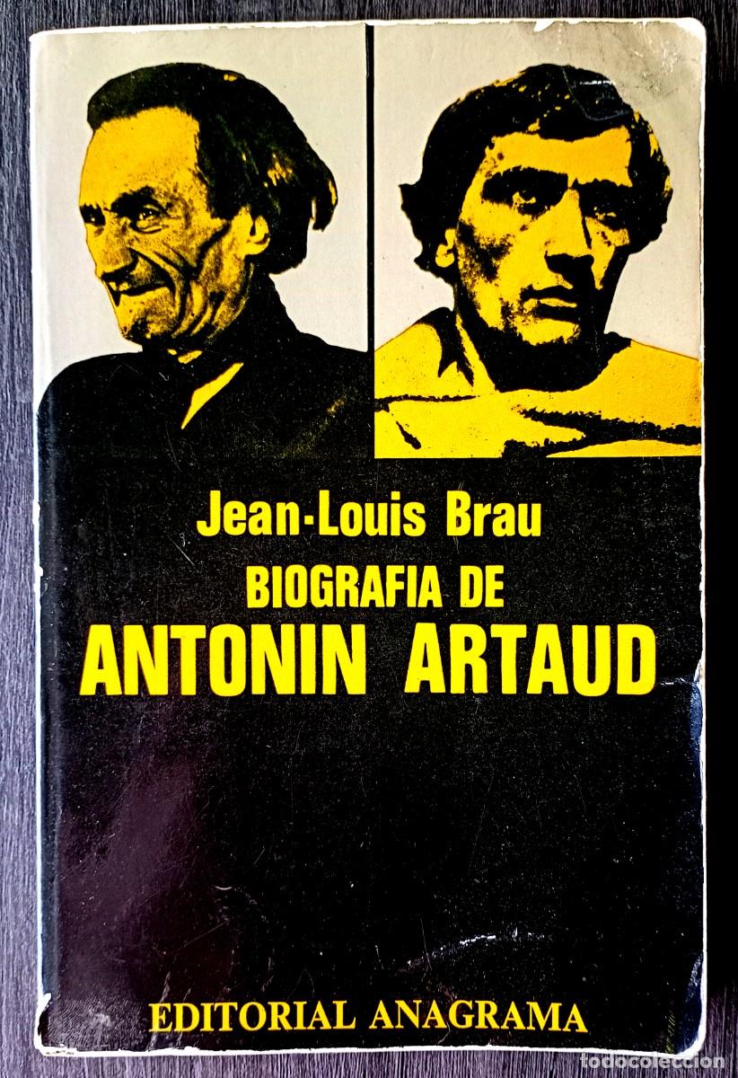 Libros de segunda mano: Jean-Louis Brau . Biograf&iacute;a de Antonin Artaud . Anagrama