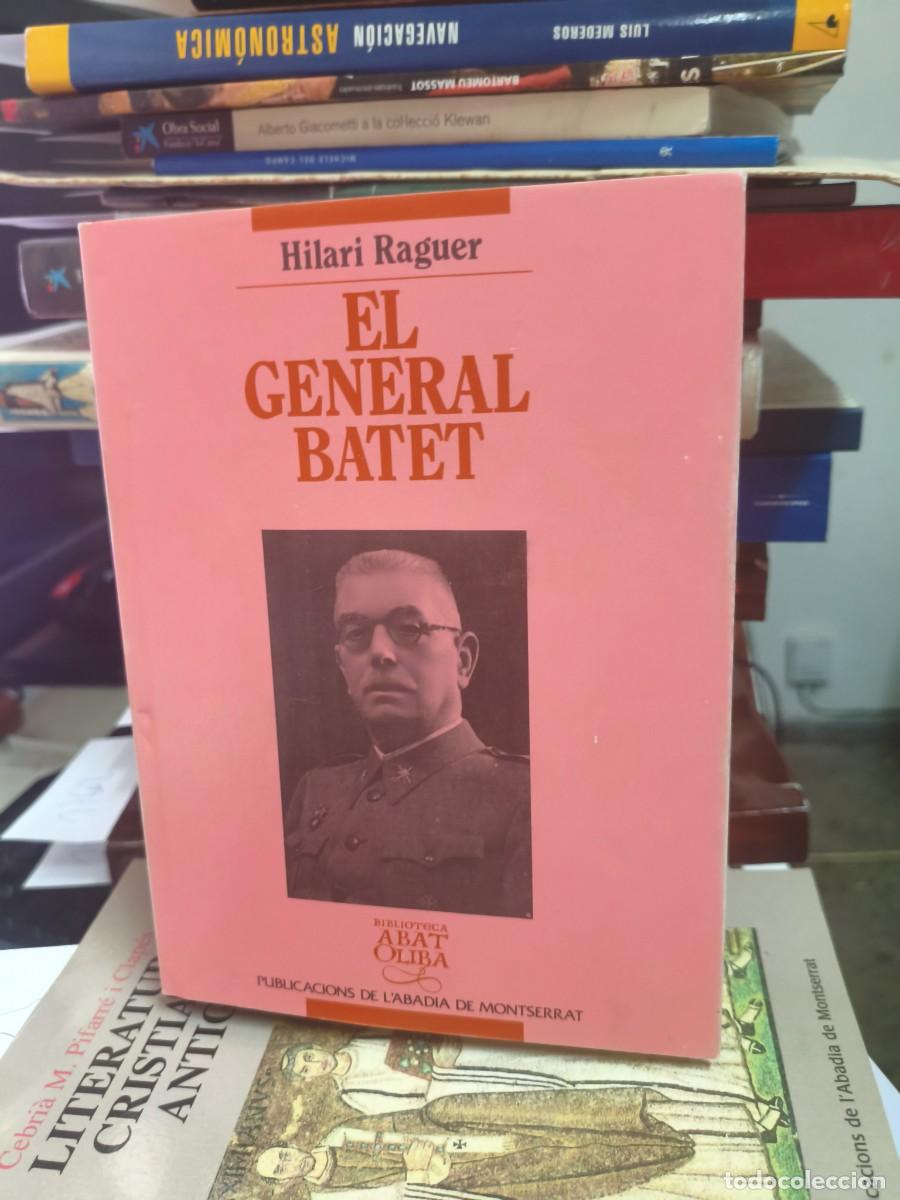 Libros de segunda mano: EL GENERAL BATET - HILARI RAGUER - BIBLIOTECA ABAT OLIBA 138