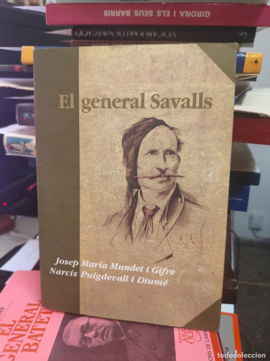 Libros de segunda mano: Josep Maria Mundet i Gifre i Narc&iacute;s Puigdevall i Dium&eacute; - El general Savalls. Carlisme.