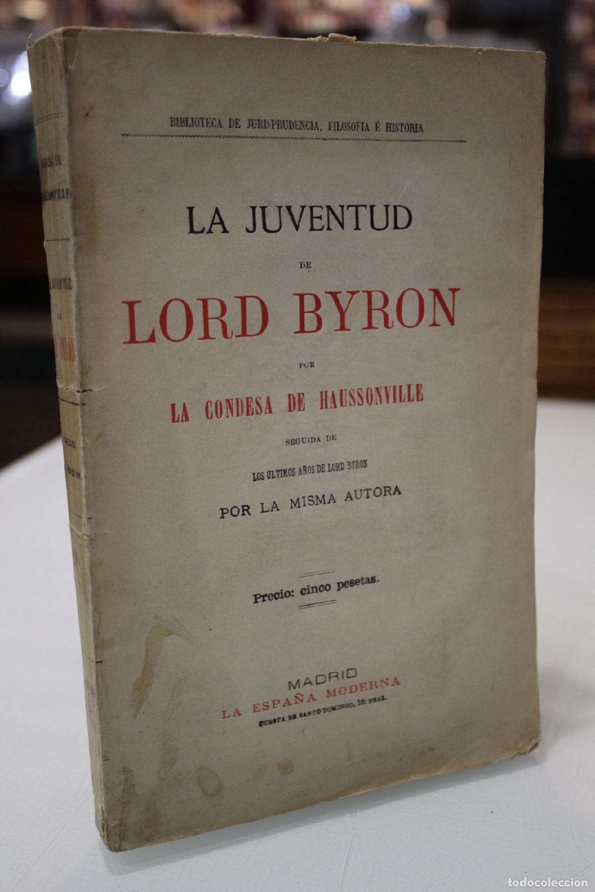 Libros de segunda mano: La juventud de Lord Byron. Seguida de los &uacute;ltimos a&ntilde;os de Lord Byron - La Condesa de Haussonville.