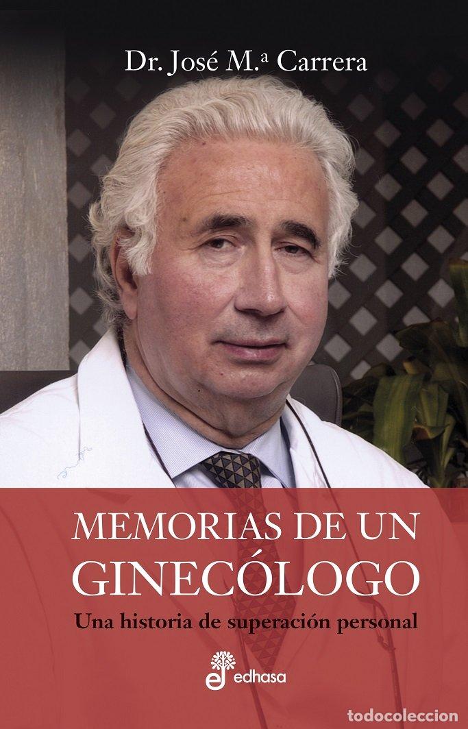 Libros de segunda mano: Memorias de un Ginec&oacute;logo: Una Historia de Superaci&oacute;n Personal - Josep Mar&iacute;a Carrera i Maci&agrave; - EDHA