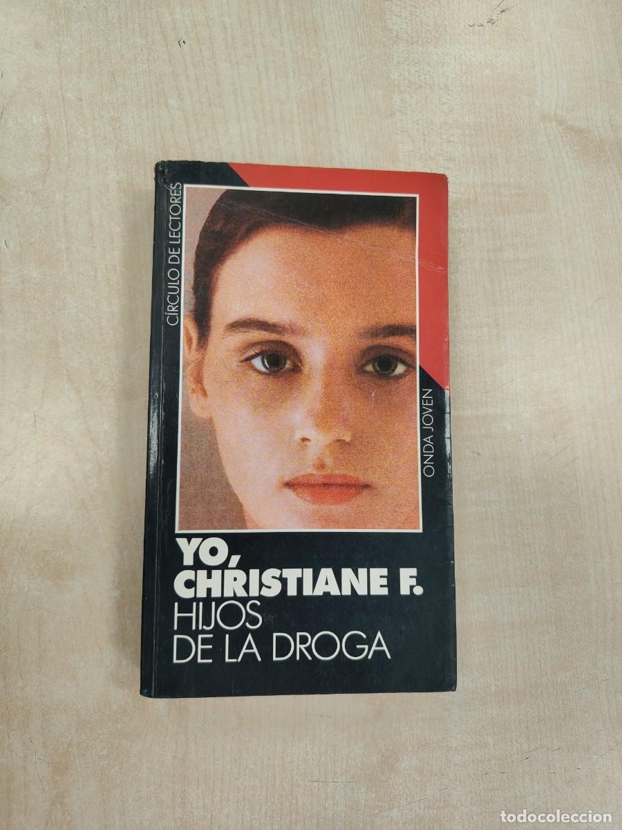 Libros de segunda mano: YO, CHRISTIANE F. - HIJOS DE LA DROGA - KAI HERMANN Y HORST RIECK