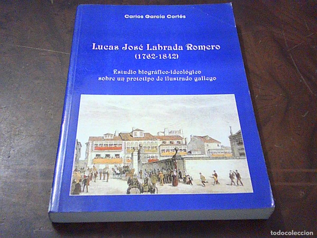 Libros de segunda mano: Lucas Jos&eacute; Labrada Romero 1762-1812. Carlos Garc&iacute;a Cort&eacute;s. 2004 Concello Ferrol