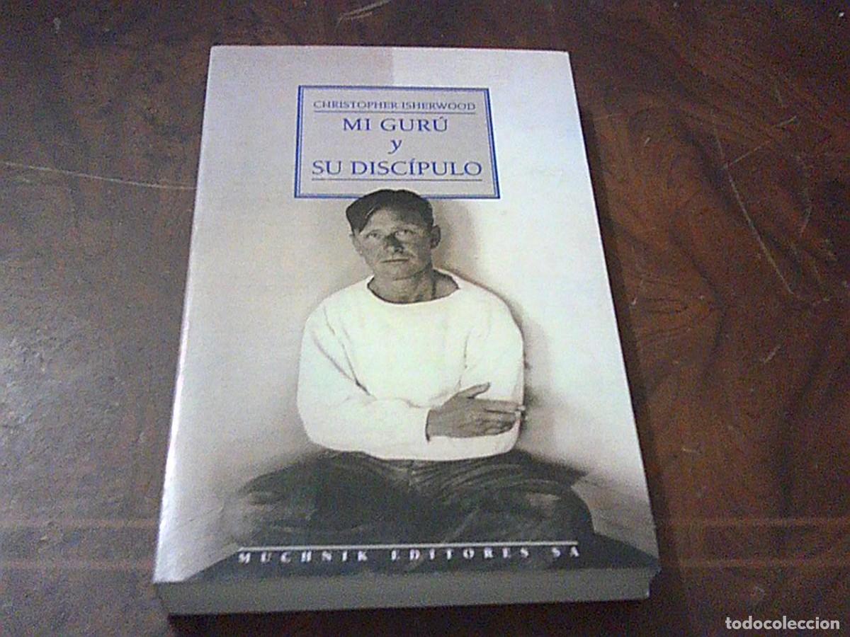 Libros de segunda mano: Mi gur&uacute; y su discipulo. Christopher Isherwood. Muchnik Ediciones 1997