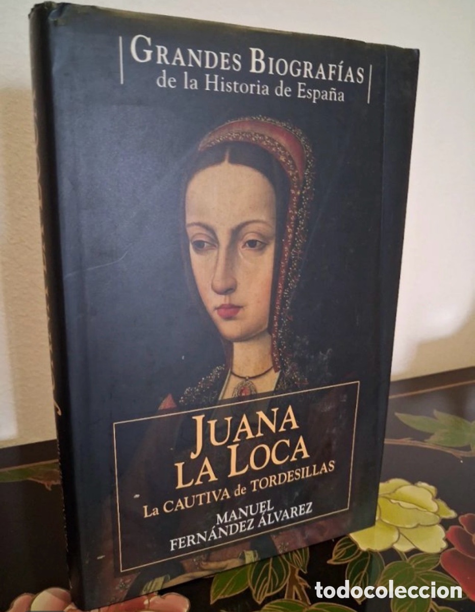 Libros de segunda mano: Juana la Loca: La Cautiva de Tordesillas