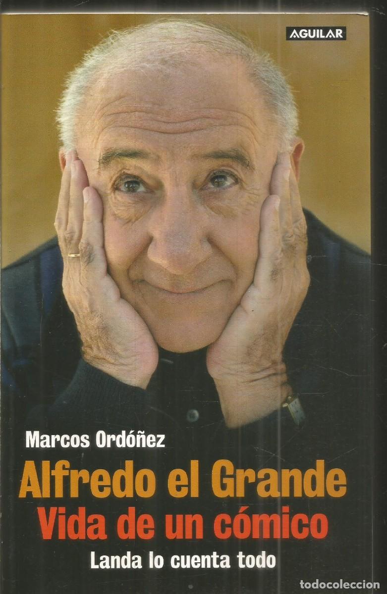 Libros de segunda mano: MARCOS ORDO&Ntilde;EZ. ALFREDO EL GRANDE. VIDA DE UN COMICO. LANDA LO CUENTA TODO. AGUILAR