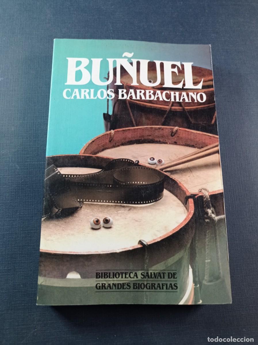 Libros de segunda mano: BU&Ntilde;UEL. CARLOS BARBACHANO. BIBLIOTECA SALVAT DE GRANDES BIOGRAF&Iacute;AS. SALVAT, 1987. VER +++
