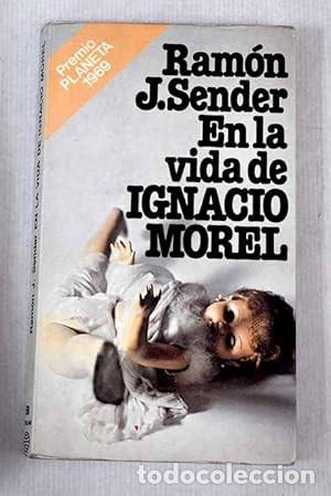 Libros de segunda mano: En la vida de Ignacio Morel - Ram&oacute;n J. Sender - Planeta - 1978