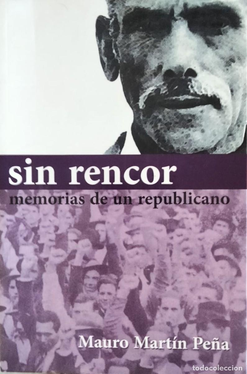 Libros de segunda mano: Mauro Mart&iacute;n Pe&ntilde;a-Sin rencor:memorias de un republicano.Le Canarien.2014.