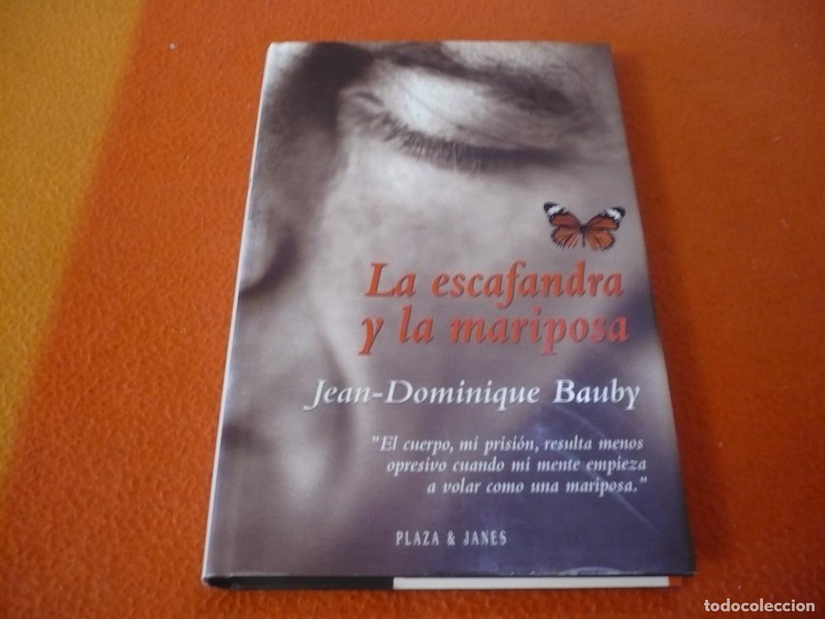 Libros de segunda mano: LA ESCAFANDRA Y LA MARIPOSA (BAUBY) BIOGRAFIA ENFERMEDAD CUERPO PRISION PARALISIS SUPERVIVENCIA