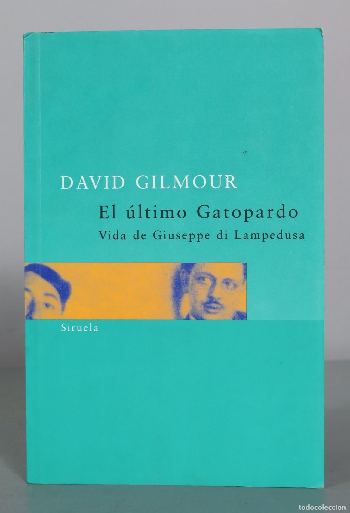 Libros de segunda mano: El &uacute;ltimo Gatopardo - Vida de Giuseppe di Lampedusa - David Gilmour - Siruela