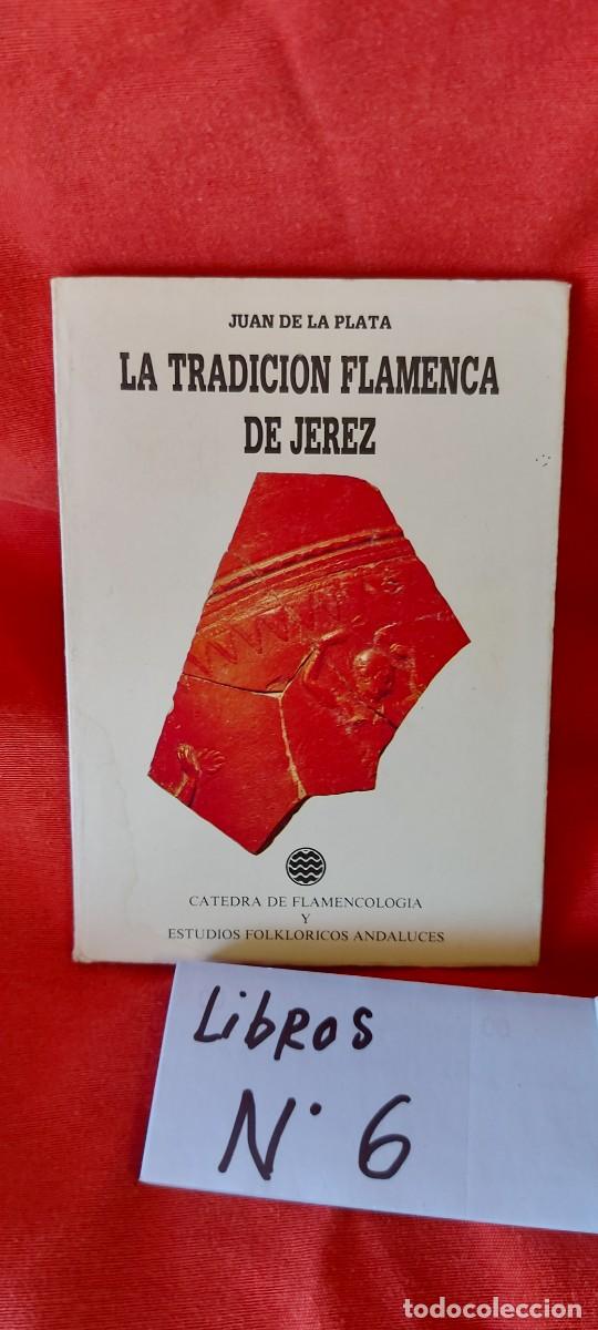 Livros em segunda m&atilde;o: LIBRO JUAN DE LA PLATA LA TRADICCION FLAMENCA DE JEREZ (( PEDIDOS M&Iacute;NIMOS 10 &euro; ) CAJA N.&ordm; 6