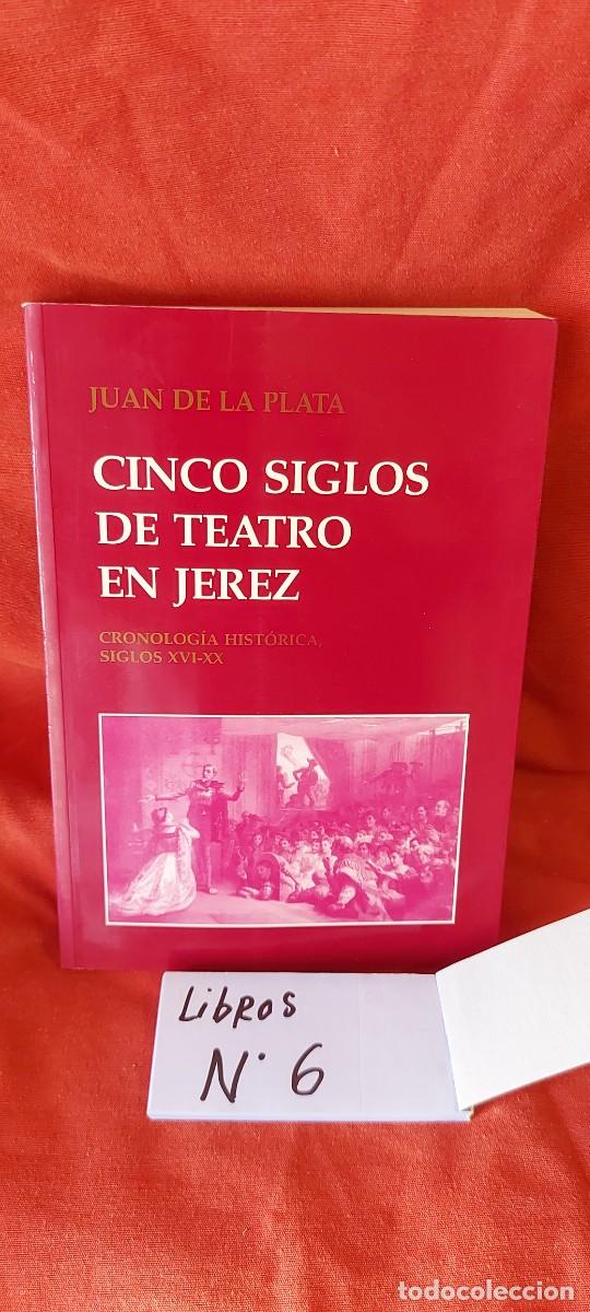 Livros em segunda m&atilde;o: LIBRO CINCO SIGLOS DE TEATRO EN JEREZ. JUAN DE LA PLATA. (( PEDIDOS M&Iacute;NIMOS 10 &euro; ) CAJA N.&ordm; 6