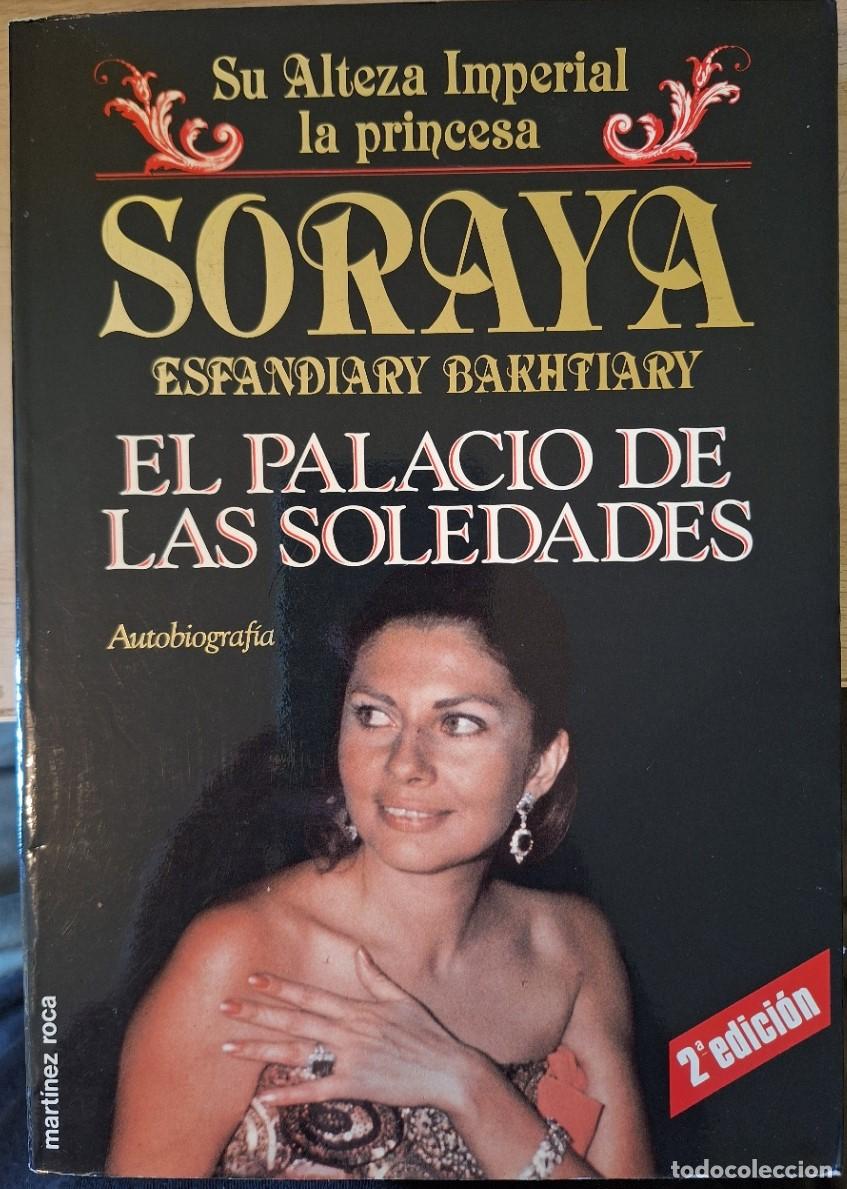 Libros de segunda mano: EL PALACIO DE LAS SOLEDADES. - BAKHTIARY, Soraya Esfandiary.
