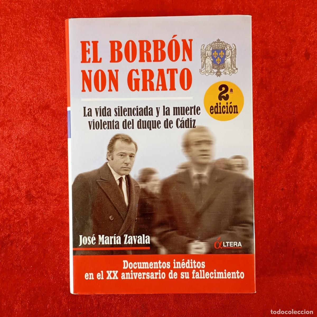 Libros de segunda mano: EL BORB&Oacute;N NON GRATO - LA VIDA SILENCIADA Y LA MUERTE VIOLENTA DEL DUQUE DE C&Aacute;DIZ - JOS&Eacute; MAR&Iacute;A / 2215