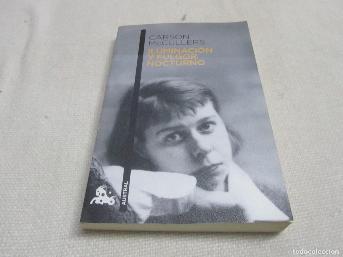 Libros de segunda mano: ILUMINACION Y FULGOR NOCTURNO, CARSON McCULLERS, AUSTRAL 1&ordf; EDICION MAYO 2011