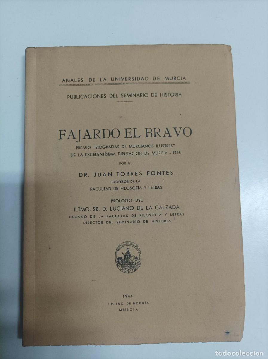Libros de segunda mano: FAJARDO EL BRAVO.&rdquo;Biograf&iacute;as de Murcianos Ilustres&rdquo;. Juan Torres Fontes. Tip. Suc. de Nogu&eacute;s, 1944.